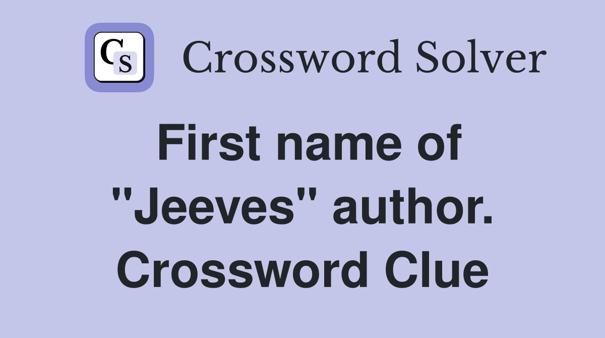 First name of "Jeeves" author. Crossword Clue