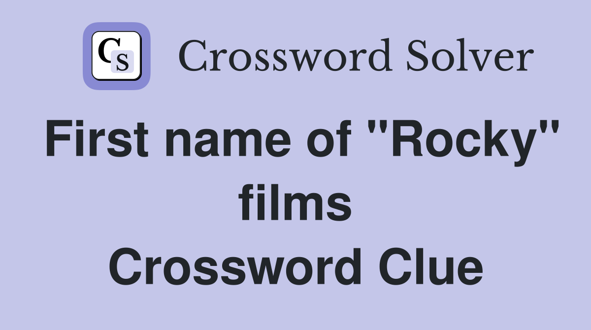 First name of "Rocky" films Crossword Clue