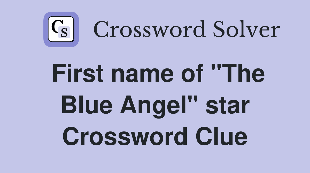 First name of "The Blue Angel" star Crossword Clue