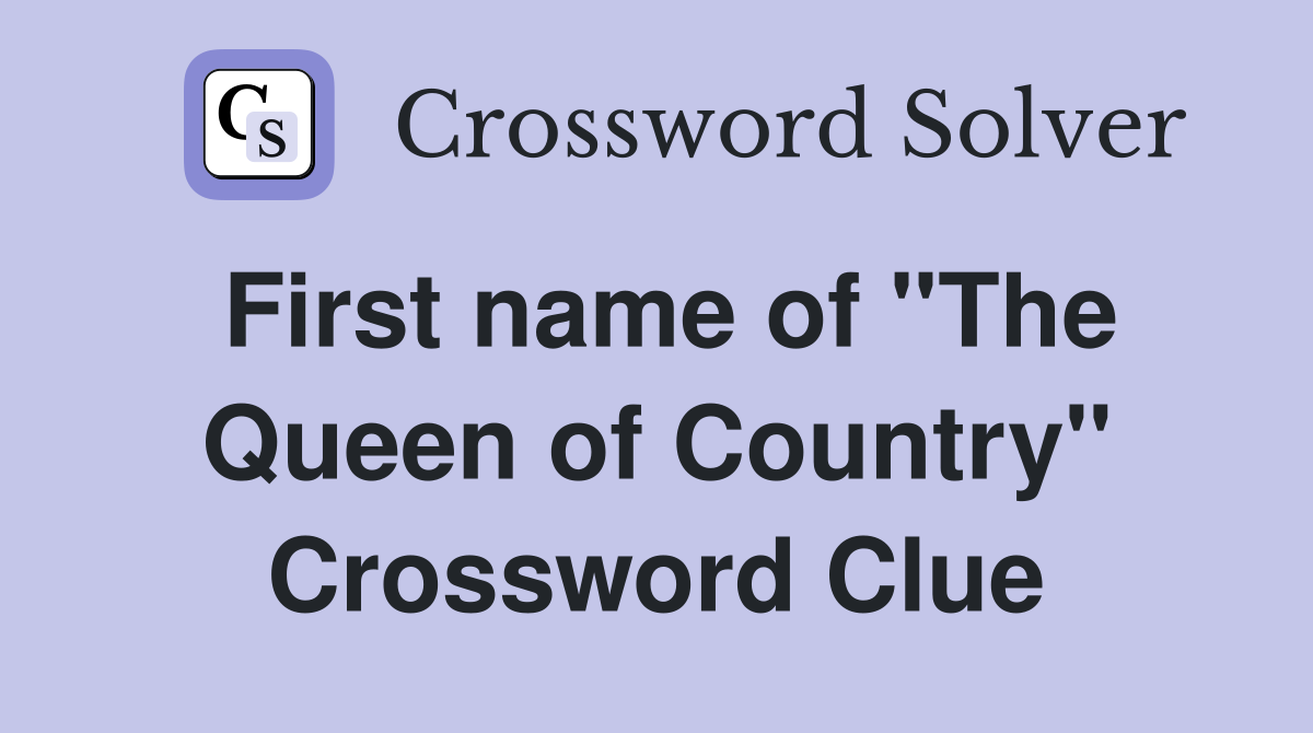 First name of "The Queen of Country" Crossword Clue