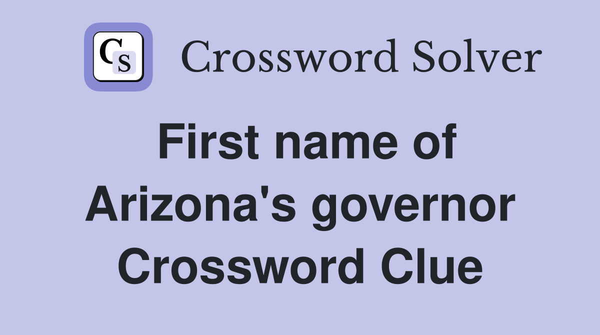 First name of Arizona's governor Crossword Clue