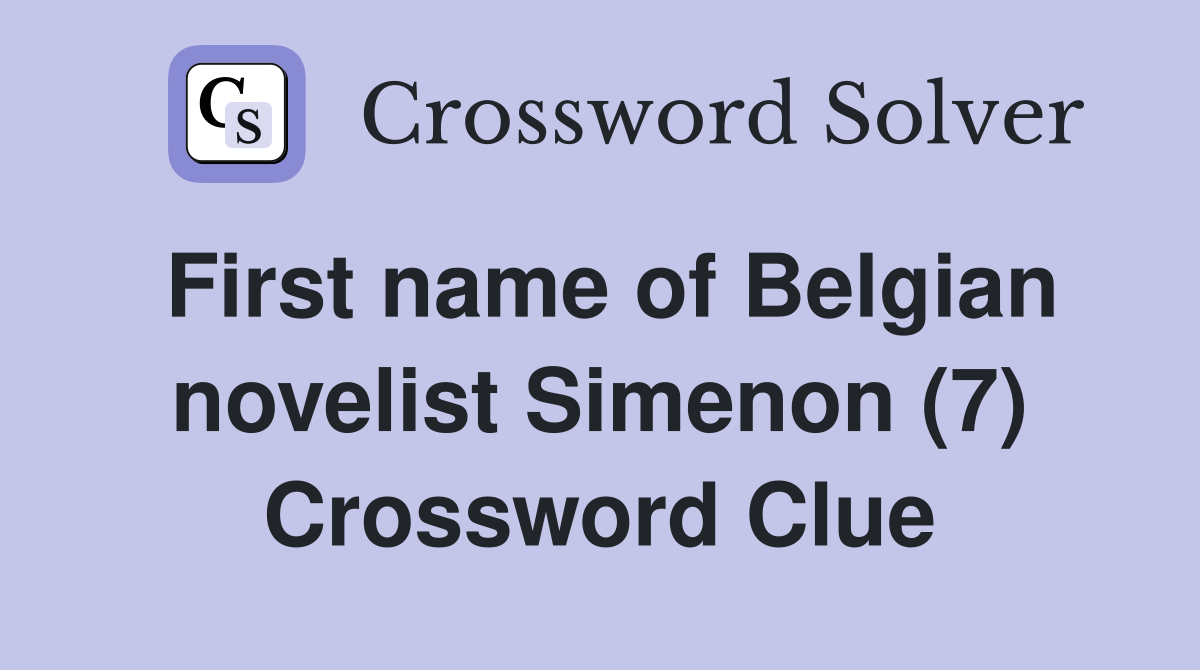 First name of Belgian novelist Simenon (7) Crossword Clue