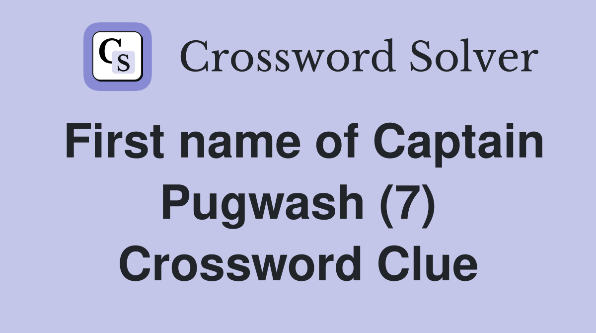 First name of Captain Pugwash (7) Crossword Clue
