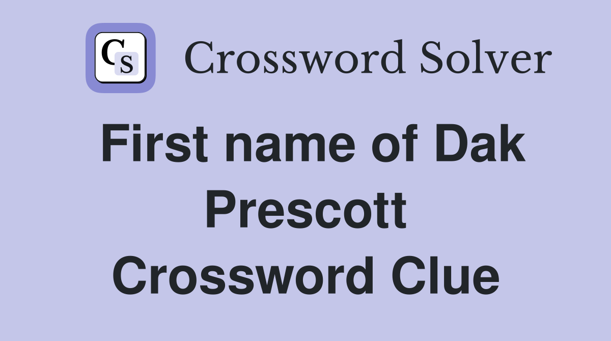 First name of Dak Prescott Crossword Clue