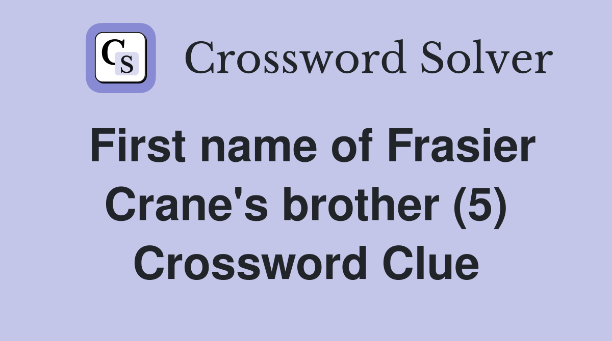 First name of Frasier Crane's brother (5) Crossword Clue