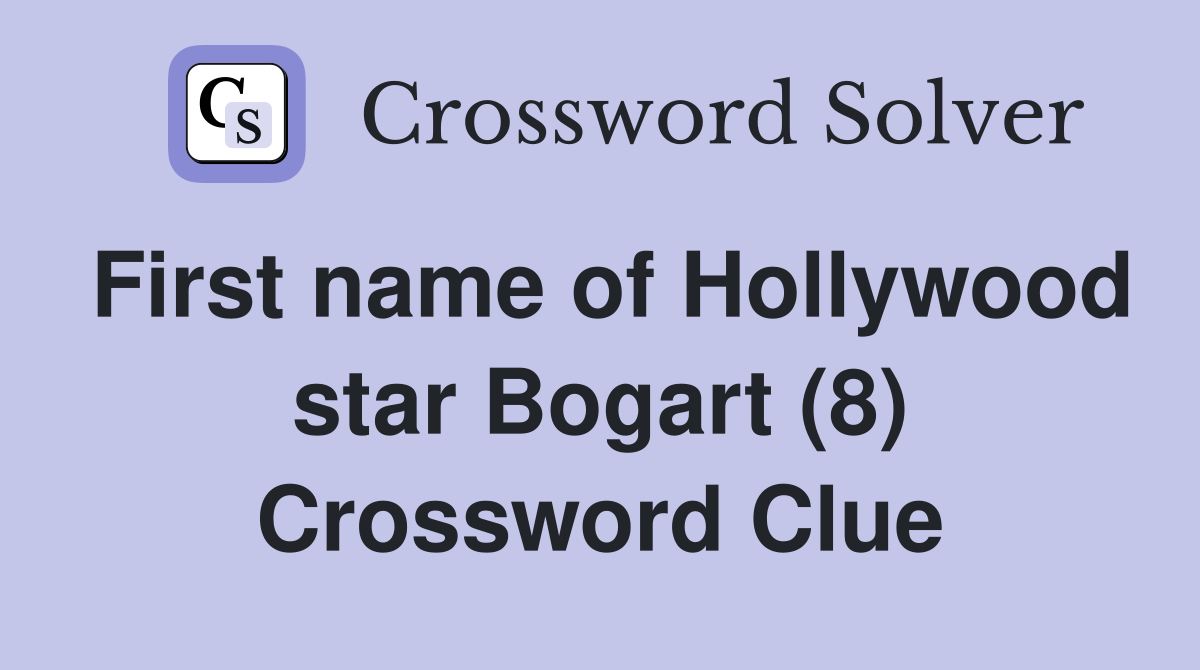 First name of Hollywood star Bogart (8) Crossword Clue