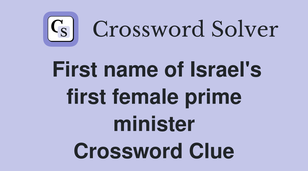 First name of Israel's first female prime minister Crossword Clue