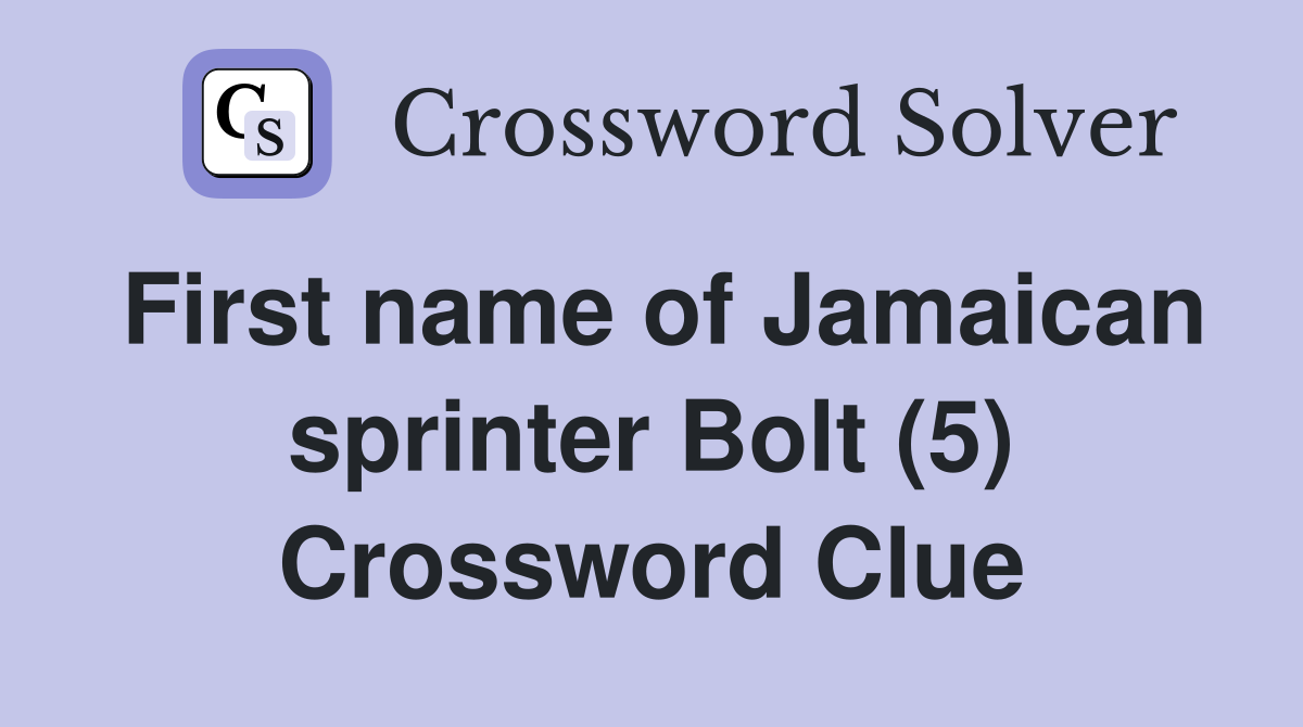 First name of Jamaican sprinter Bolt (5) Crossword Clue