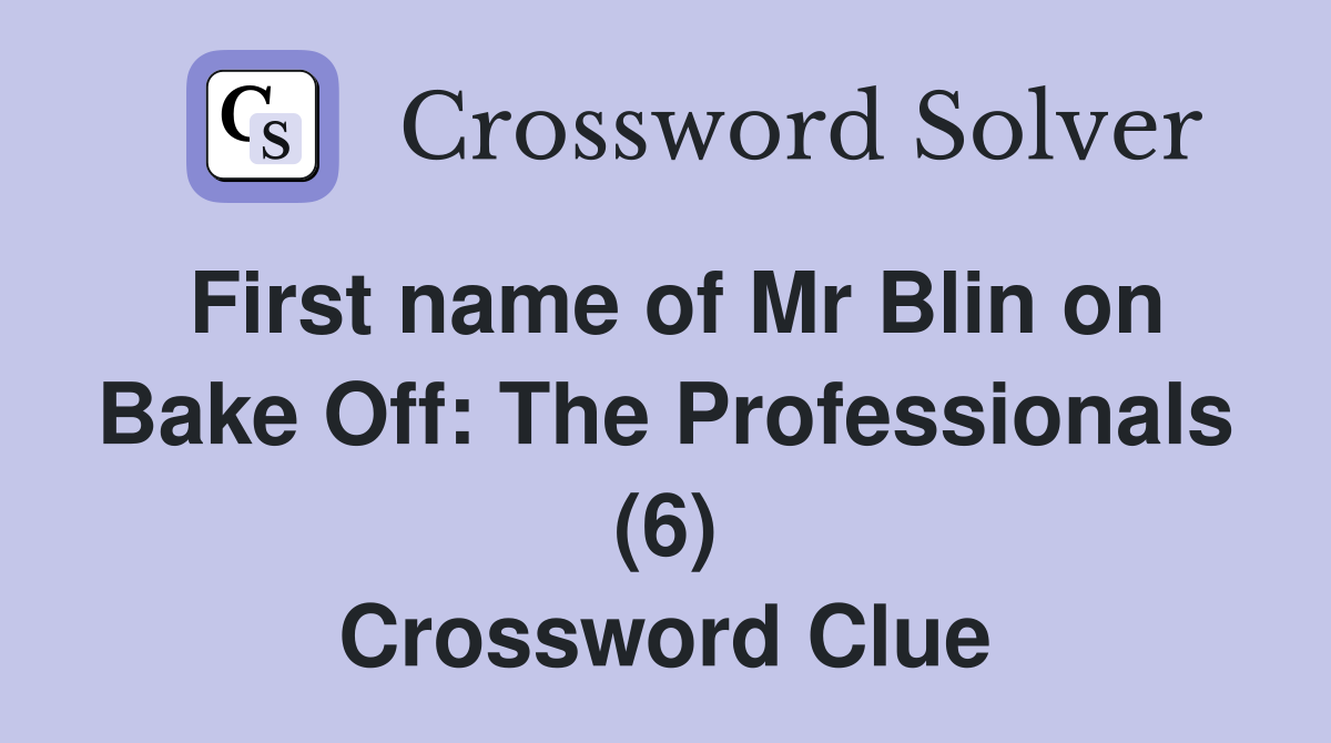 First name of Mr Blin on Bake Off: The Professionals (6) Crossword Clue