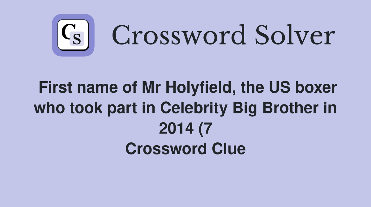 First name of Mr Holyfield the US boxer who took part in Celebrity Big First name of Mr Holyfield the US boxer who took part in Celebrity Big