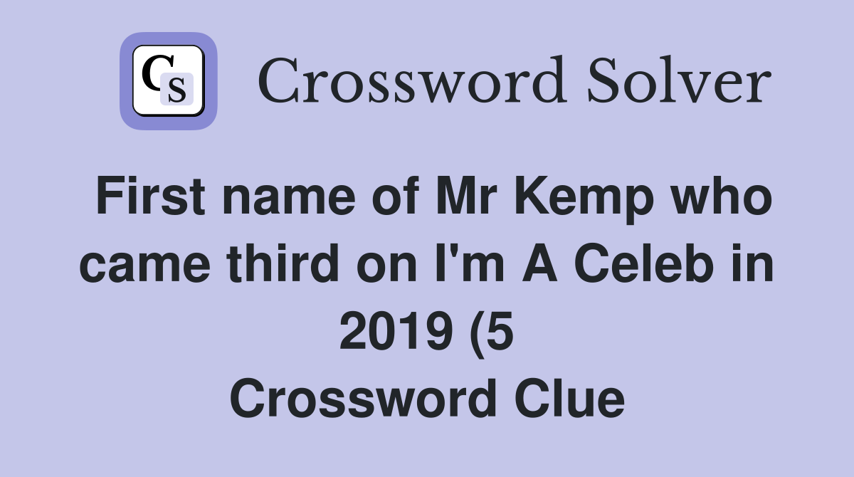 First name of Mr Kemp who came third on I #39 m A Celeb in 2019 (5 First name of Mr Kemp who came third on I #39 m A Celeb in 2019 (5