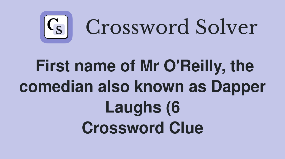 First name of Mr O #39 Reilly the comedian also known as Dapper Laughs (6 First name of Mr O #39 Reilly the comedian also known as Dapper Laughs (6