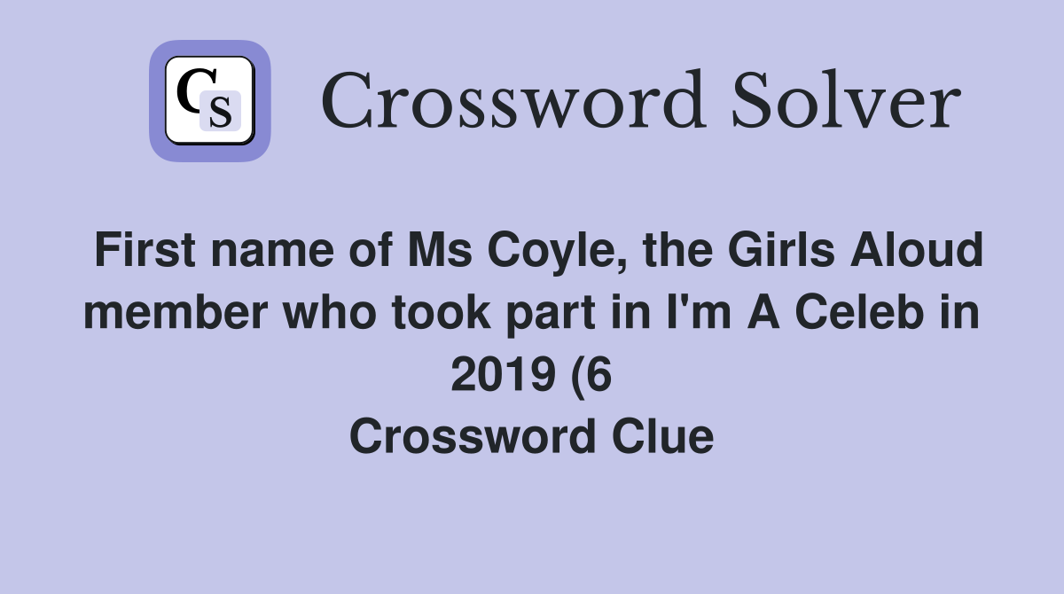 First name of Ms Coyle the Girls Aloud member who took part in I #39 m A First name of Ms Coyle the Girls Aloud member who took part in I #39 m A