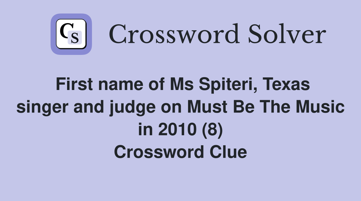 First name of Ms Spiteri, Texas singer and judge on Must Be The Music in 2010 (8) Crossword Clue