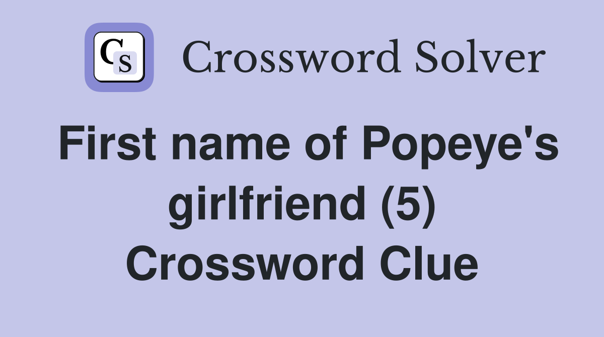 First name of Popeye's girlfriend (5) Crossword Clue