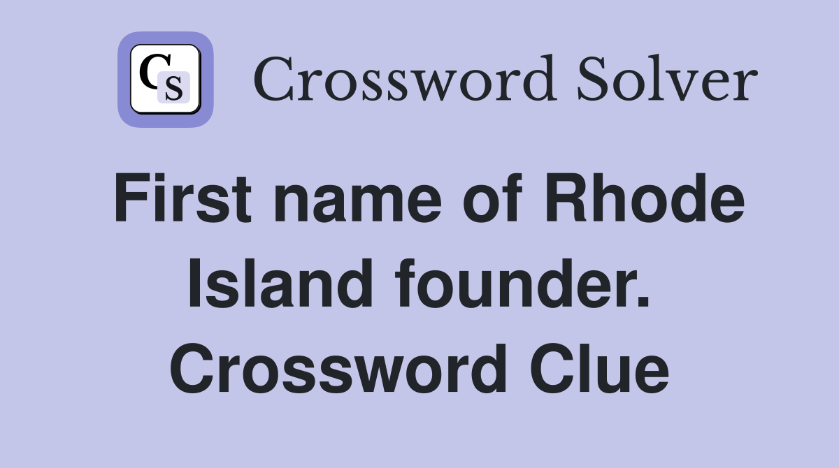 First name of Rhode Island founder. Crossword Clue
