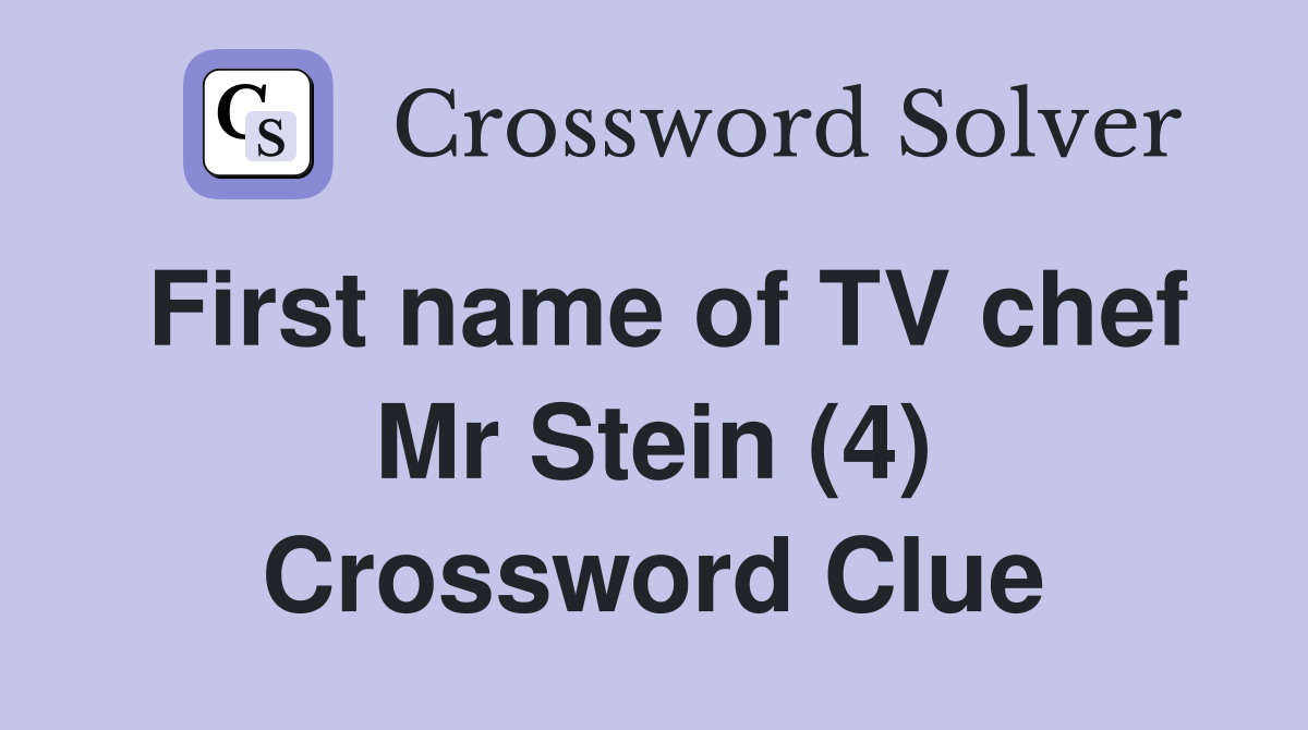First name of TV chef Mr Stein (4) Crossword Clue