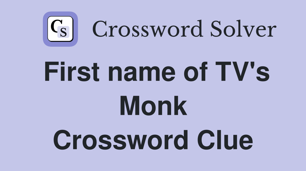 First name of TV's Monk Crossword Clue
