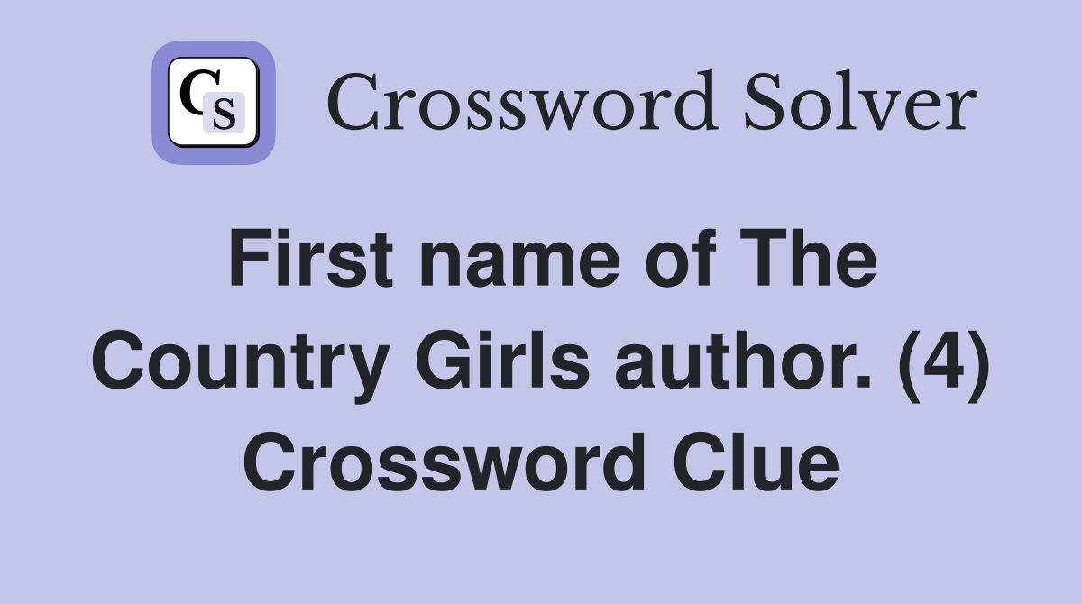 First name of The Country Girls author. (4) Crossword Clue