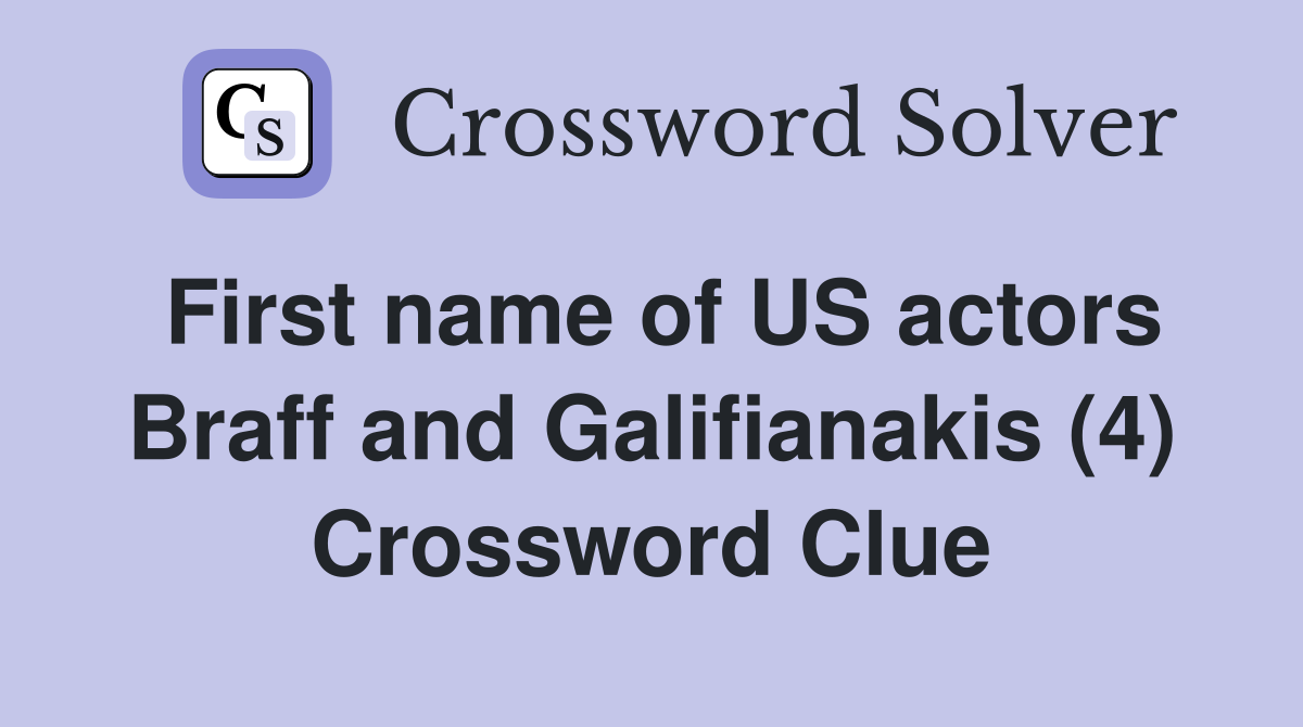 First name of US actors Braff and Galifianakis (4) Crossword Clue