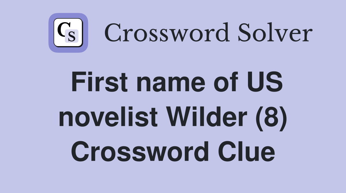 First name of US novelist Wilder (8) Crossword Clue