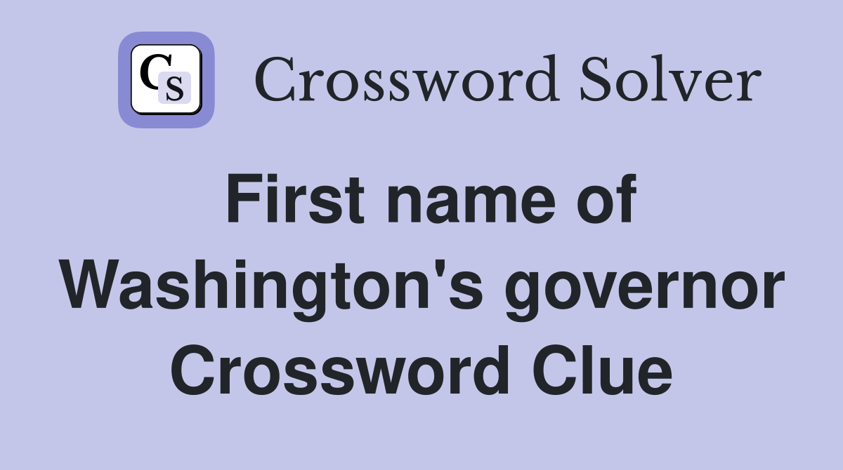 First name of Washington's governor Crossword Clue