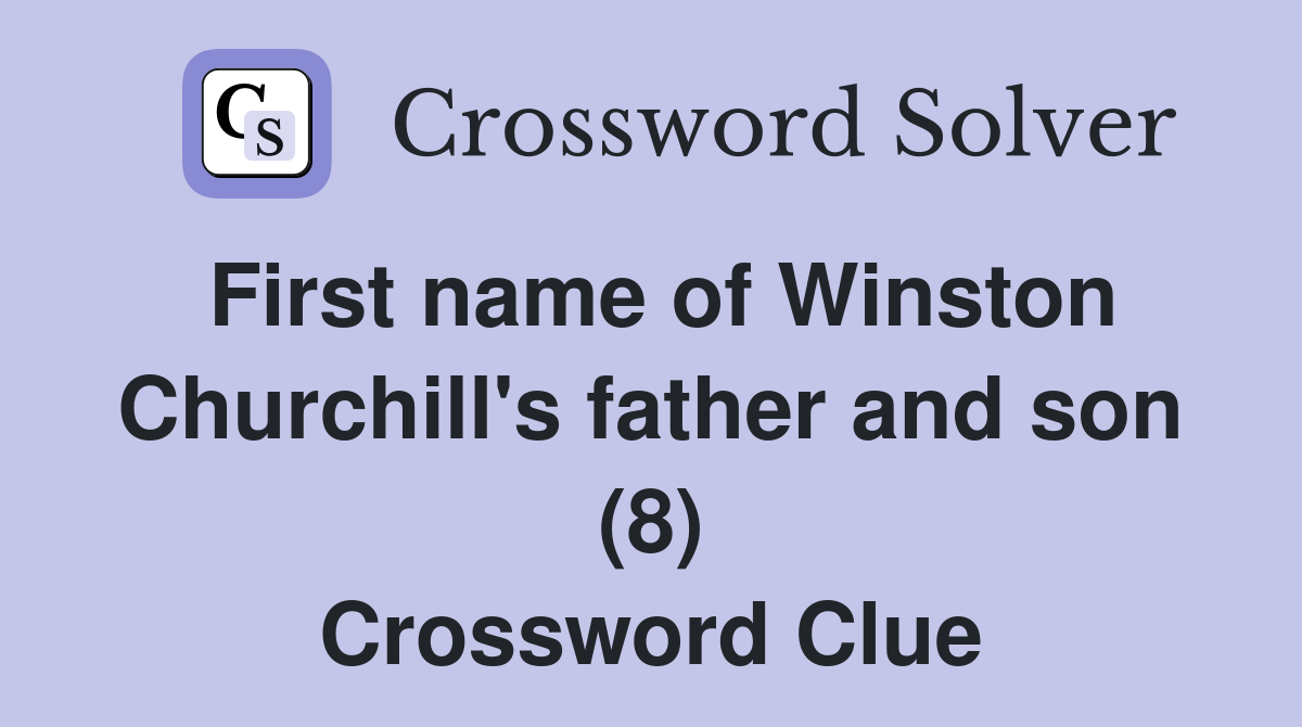 First name of Winston Churchill's father and son (8) Crossword Clue