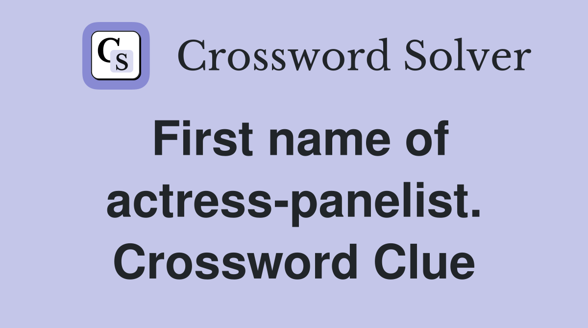 First name of actress-panelist. Crossword Clue