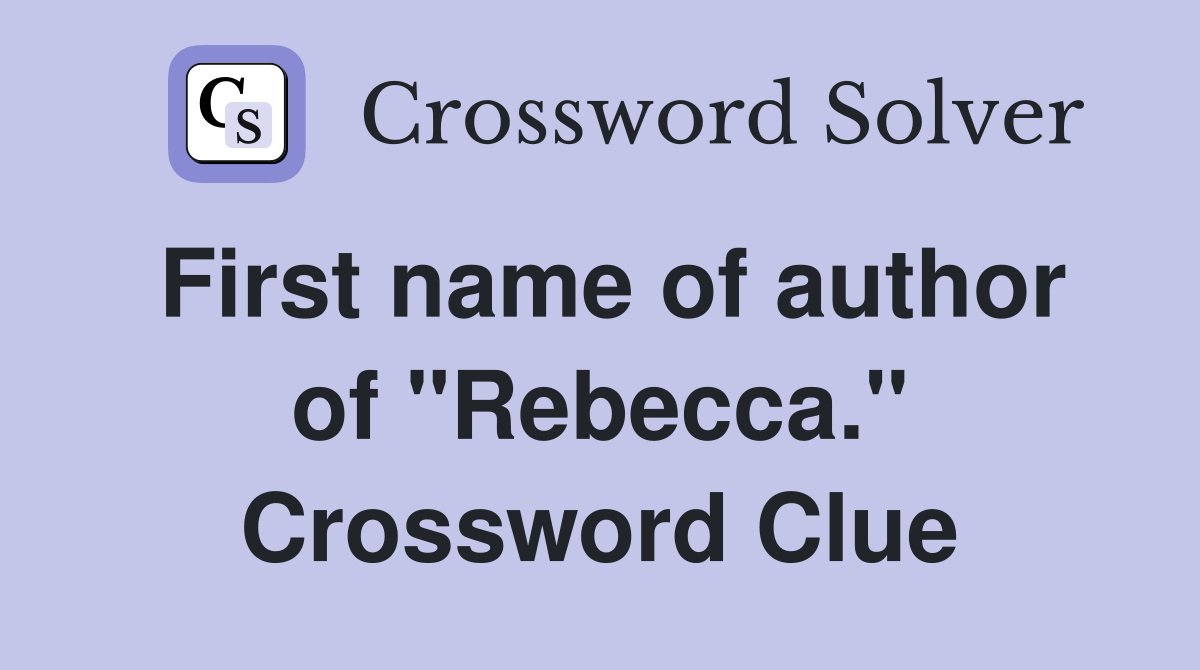 First name of author of "Rebecca." Crossword Clue