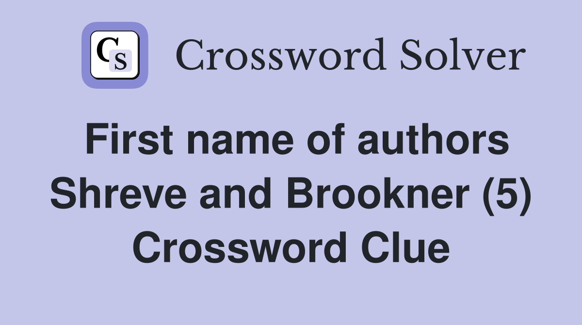 First name of authors Shreve and Brookner (5) Crossword Clue