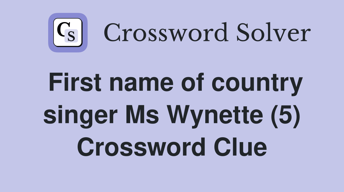 First name of country singer Ms Wynette (5) Crossword Clue