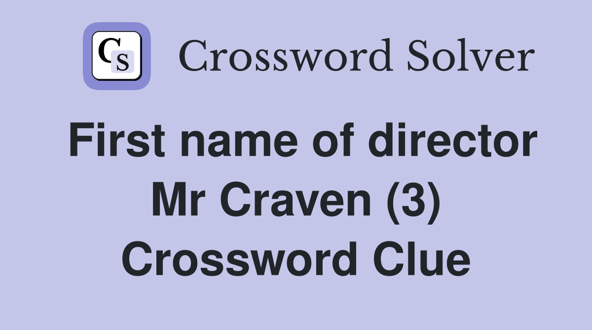 First name of director Mr Craven (3) Crossword Clue