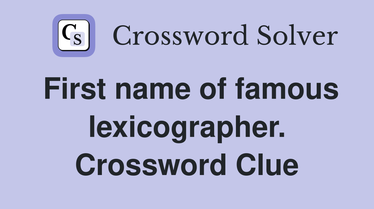 First name of famous lexicographer. Crossword Clue