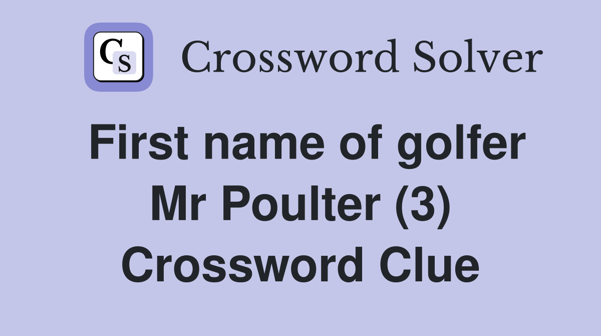 First name of golfer Mr Poulter (3) Crossword Clue
