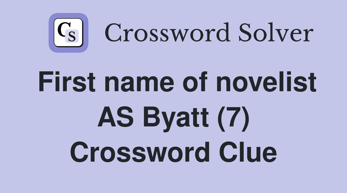 First name of novelist AS Byatt (7) Crossword Clue