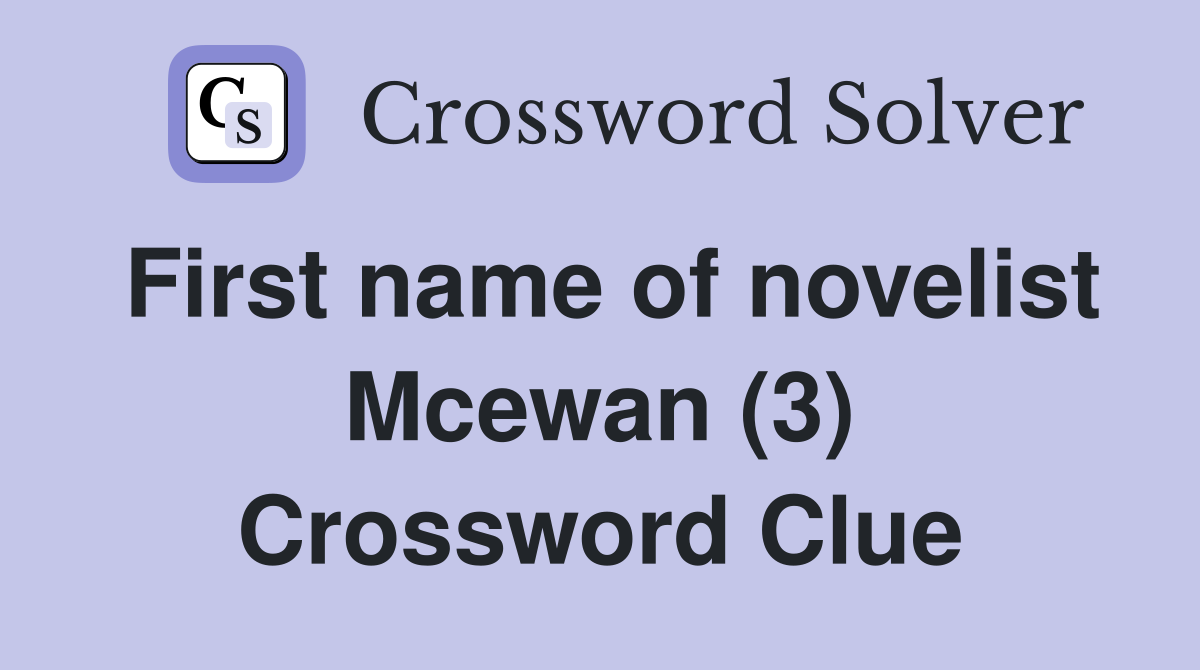 First name of novelist Mcewan (3) Crossword Clue