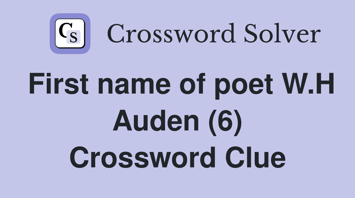 First name of poet W.H Auden (6) Crossword Clue