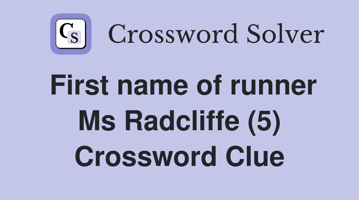 First name of runner Ms Radcliffe (5) Crossword Clue