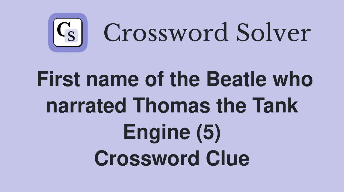 First name of the Beatle who narrated Thomas the Tank Engine (5) Crossword Clue
