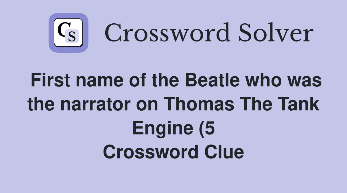 First name of the Beatle who was the narrator on Thomas The Tank Engine First name of the Beatle who was the narrator on Thomas The Tank Engine
