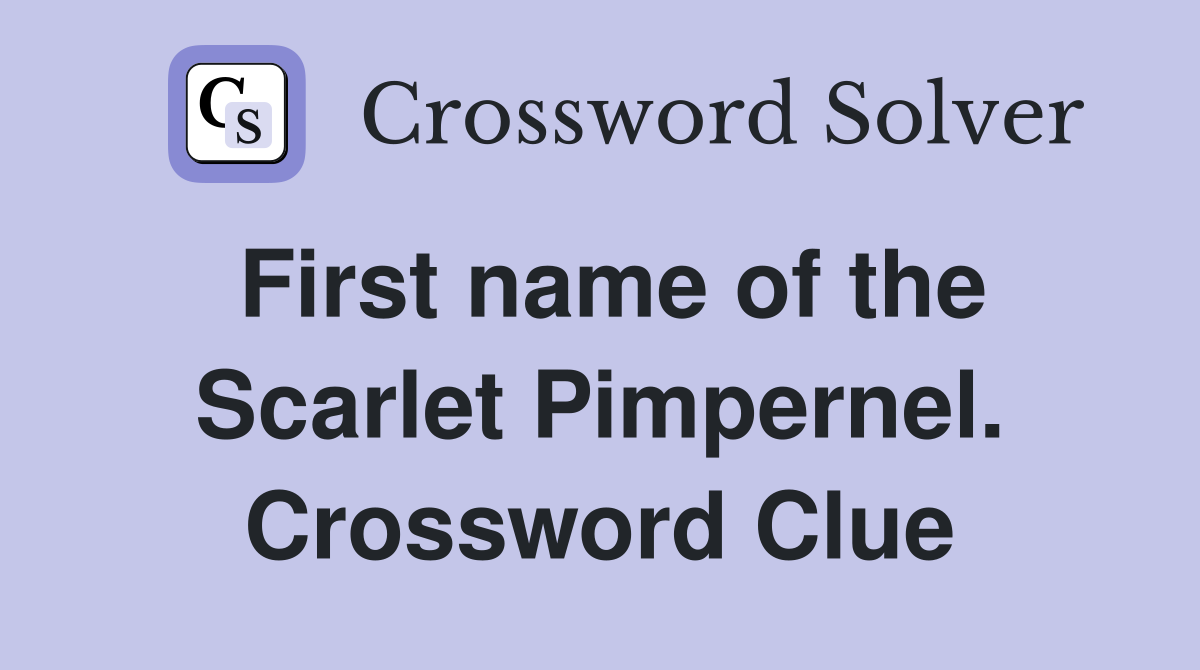 First name of the Scarlet Pimpernel. Crossword Clue