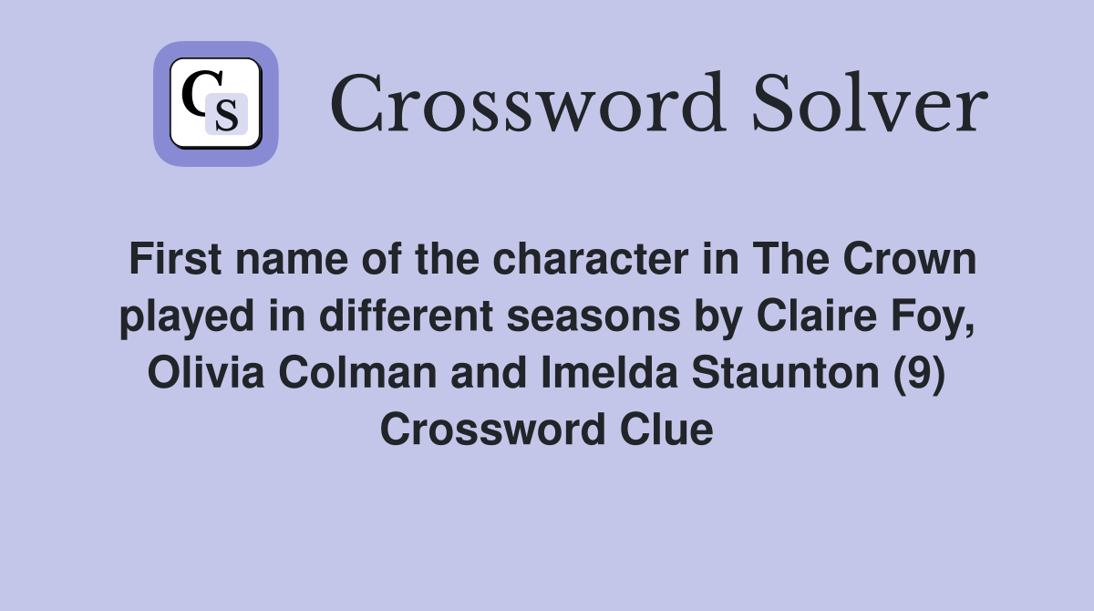 First name of the character in The Crown played in different seasons by ...