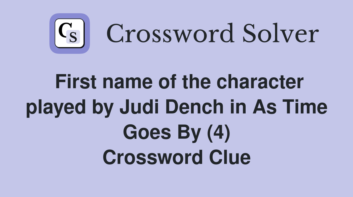 First name of the character played by Judi Dench in As Time Goes By (4) Crossword Clue