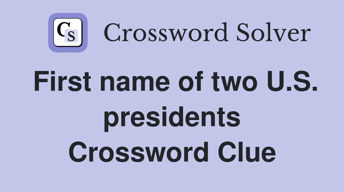 First name of two U.S. presidents Crossword Clue