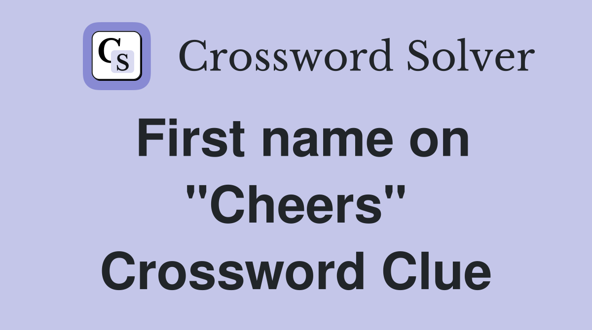 First name on "Cheers" Crossword Clue