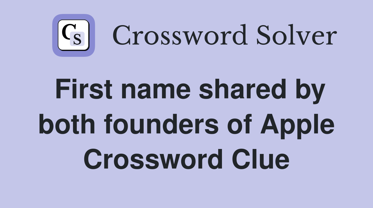 First name shared by both founders of Apple Crossword Clue