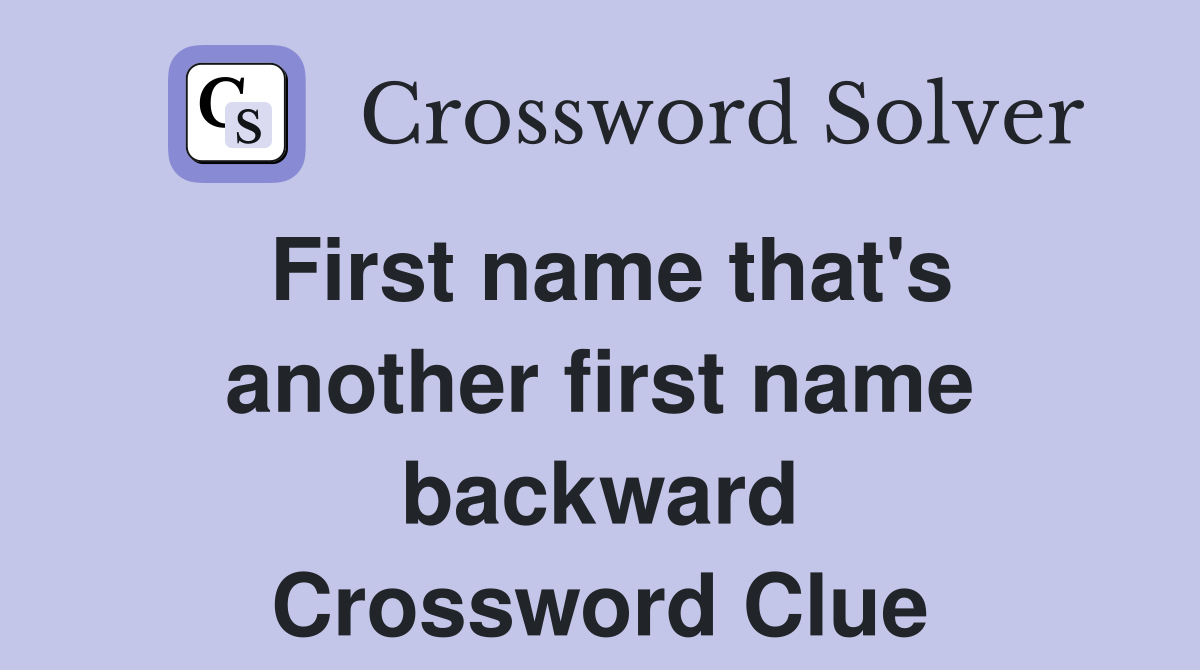 First name that's another first name backward Crossword Clue