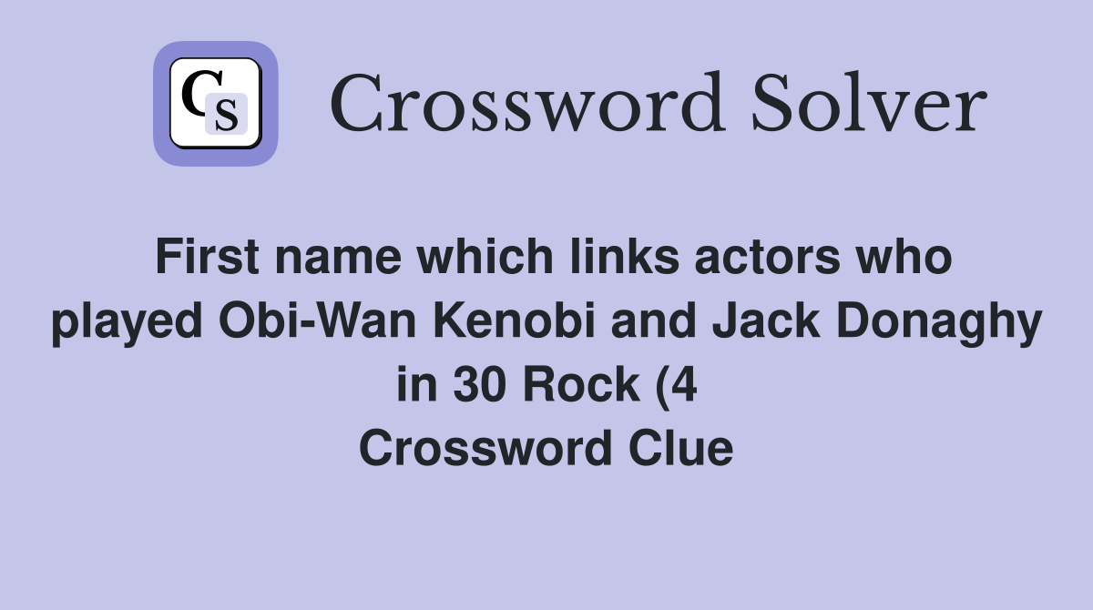 First name which links actors who played Obi Wan Kenobi and Jack First name which links actors who played Obi Wan Kenobi and Jack