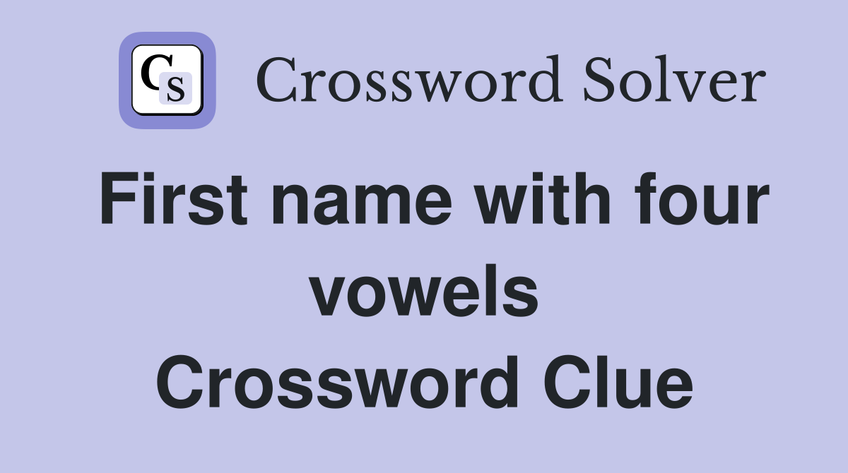 First name with four vowels Crossword Clue