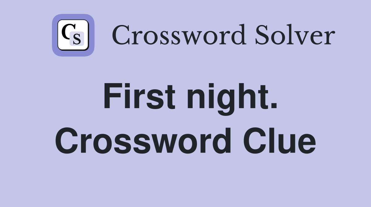 First night. Crossword Clue